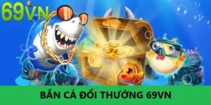 Giới thiệu bắn cá đổi thưởng